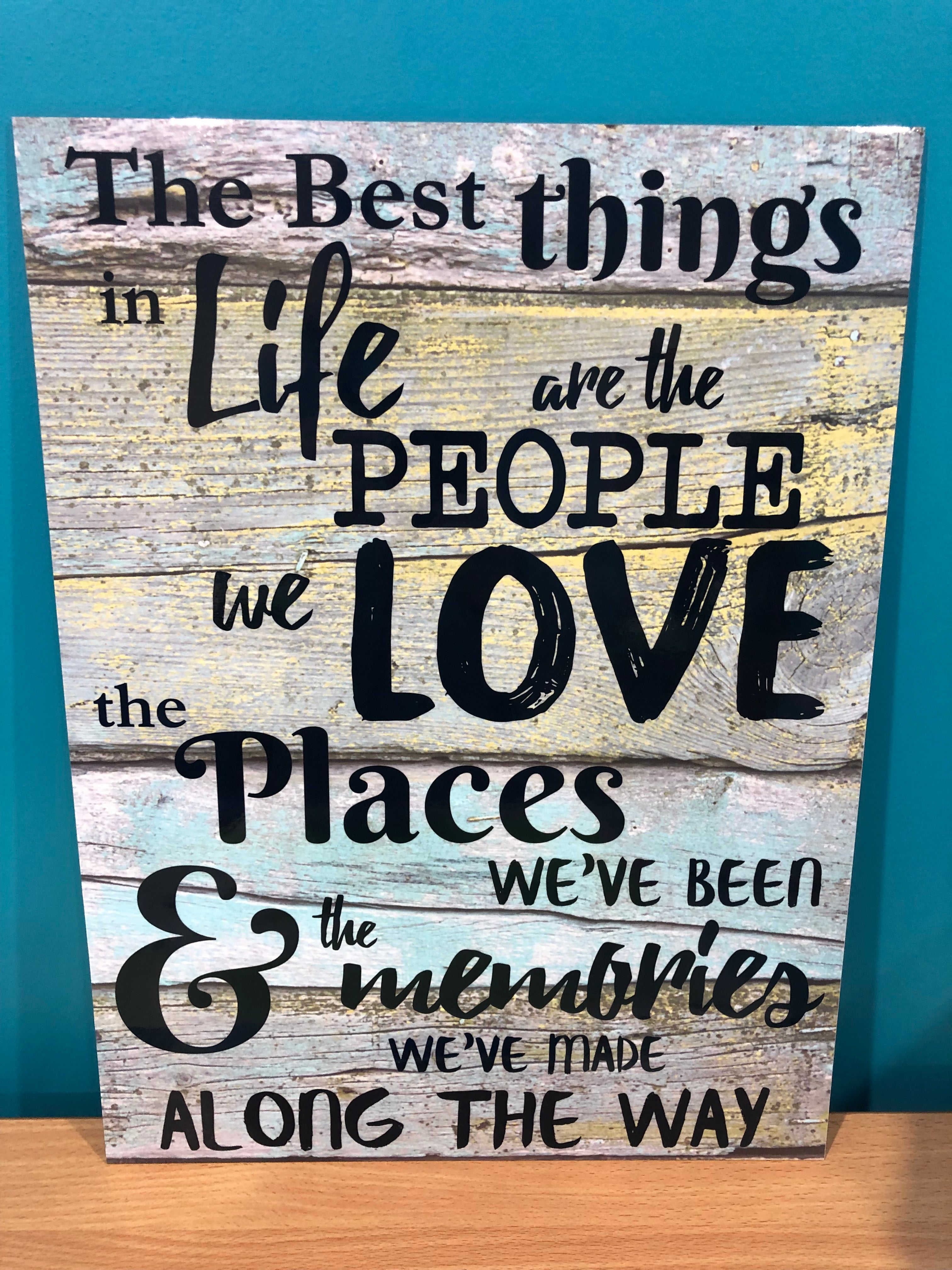The best things in life sign